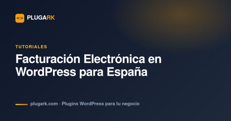 Facturación Electrónica en WordPress para España — Guía Completa 2026