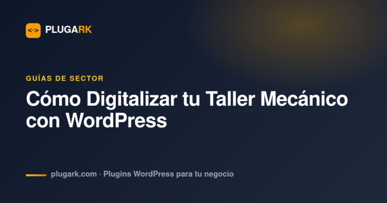 Cómo Digitalizar tu Taller Mecánico con WordPress — Guía Completa 2026