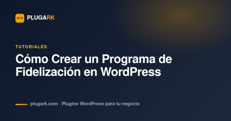 Cómo Crear un Programa de Fidelización en WordPress Paso a Paso